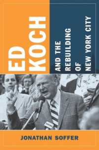 エド・コッチとニューヨーク再建<br>Ed Koch and the Rebuilding of New York City (Columbia History of Urban Life)