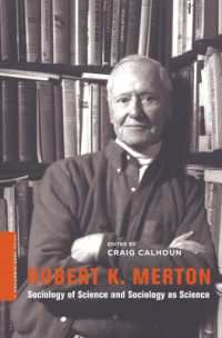 Ｒ．Ｋ．マートン：社会学理論と科学社会学<br>Robert K. Merton : Sociology of Science and Sociology as Science (A Columbia / Ssrc Book)