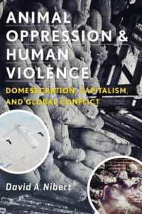 動物の抑圧と人間の暴力<br>Animal Oppression and Human Violence : Domesecration, Capitalism, and Global Conflict (Critical Perspectives on Animals: Theory, Culture, Science, and Law)