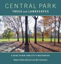 Central Park Trees and Landscapes : A Guide to New York City's Masterpiece