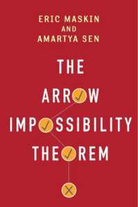 Ａ．セン（共）著／アローの不可能性定理：分析と解説<br>The Arrow Impossibility Theorem (Kenneth J. Arrow Lecture Series)