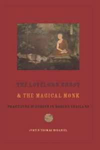 The Lovelorn Ghost and the Magical Monk : Practicing Buddhism in Modern Thailand