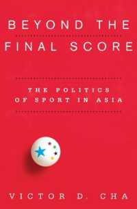 アジアにおけるスポーツの政治学<br>Beyond the Final Score : The Politics of Sport in Asia (Contemporary Asia in the World)