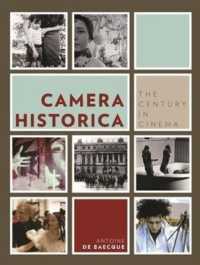 歴史を動かす映画（英訳）<br>Camera Historica : The Century in Cinema (European Perspectives: a Series in Social Thought and Cultural Criticism)