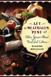 マッシモ・モンタナーリ著／食と文化をめぐる小話集（英訳）<br>Let the Meatballs Rest : And Other Stories about Food and Culture (Arts and Traditions of the Table: Perspectives on Culinary History)