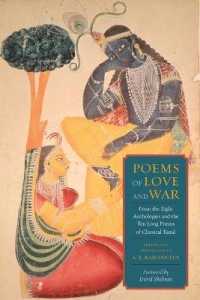 Poems of Love and War : From the Eight Anthologies and the Ten Long Poems of Classical Tamil
