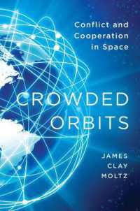 Crowded Orbits : Conflict and Cooperation in Space -- Hardback