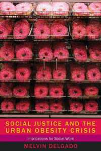 Social Justice and the Urban Obesity Crisis : Implications for Social Work
