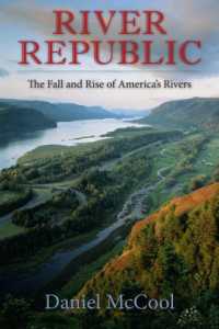 アメリカ河川史<br>River Republic : The Fall and Rise of America's Rivers