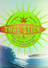Thai Stick : Surfers, Scammers, and the Untold Story of the Marijuana Trade