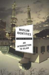 信徒のアイデンティティからのイスラーム入門<br>Muslim Identities : An Introduction to Islam