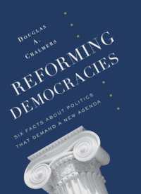 民主主義改革への６つの論点<br>Reforming Democracies : Six Facts about Politics That Demand a New Agenda (Leonard Hastings Schoff Lectures)