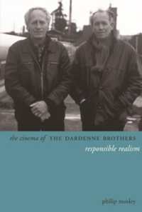 ダルデンヌ兄弟の映画<br>The Cinema of the Dardenne Brothers : Responsible Realism (Directors' Cuts)