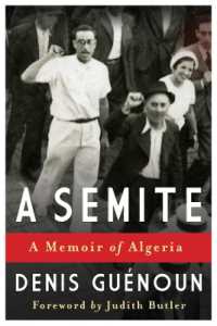 フランス国籍のアルジェリア系ユダヤ人として生まれて：回想（英訳、ジュディス・バトラー序言）<br>A Semite : A Memoir of Algeria