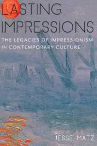 印象派的手法と現代文化<br>Lasting Impressions : The Legacies of Impressionism in Contemporary Culture (Literature Now)