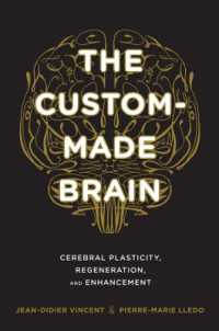 The Custom-Made Brain : Cerebral Plasticity, Regeneration, and Enhancement