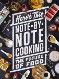Note-by-Note Cooking : The Future of Food (Arts and Traditions of the Table: Perspectives on Culinary History)