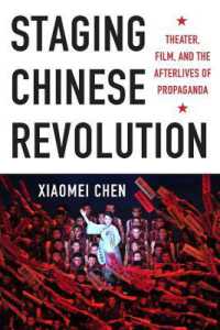 Staging Chinese Revolution : Theater, Film, and the Afterlives of Propaganda