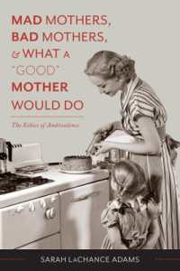 「よい」母の倫理学<br>Mad Mothers, Bad Mothers, and What a 'Good' Mother Would Do : The Ethics of Ambivalence