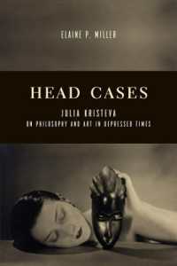 Head Cases : Julia Kristeva on Philosophy and Art in Depressed Times (Columbia Themes in Philosophy, Social Criticism, and the Arts)