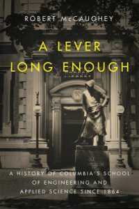 A Lever Long Enough : A History of Columbia's School of Engineering and Applied Science since 1864 (Columbiana)
