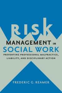 ソーシャルワークにおけるリスク管理<br>Risk Management in Social Work : Preventing Professional Malpractice, Liability, and Disciplinary Action