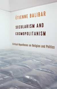 エティエンヌ・バリバール著／世俗主義とコスモポリタニズム：宗教と政治についての批判的仮説（英訳）<br>Secularism and Cosmopolitanism : Critical Hypotheses on Religion and Politics (European Perspectives: a Series in Social Thought and Cultural Criticism)