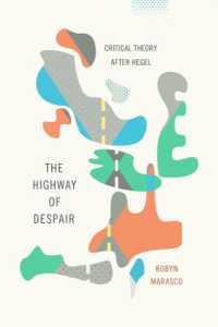 ヘーゲル以後の批判理論：絶望のハイウェイ<br>The Highway of Despair : Critical Theory after Hegel (New Directions in Critical Theory)