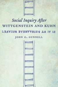 Social Inquiry after Wittgenstein and Kuhn : Leaving Everything as It Is