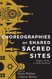 共有される聖地の宗教学と政治学<br>Choreographies of Shared Sacred Sites : Religion, Politics, and Conflict Resolution (Religion, Culture, and Public Life)