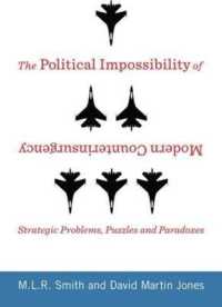 現代対テロ活動の政治的不可能性：戦略的問題、謎と矛盾<br>The Political Impossibility of Modern Counterinsurgency : Strategic Problems, Puzzles, and Paradoxes (Columbia Studies in Terrorism and Irregular Warfare)