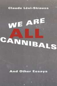 レヴィ＝ストロース著／われらみな食人種：評論集（英訳）<br>We Are All Cannibals : And Other Essays (European Perspectives: A Series in Social Thought and Cultural Criticism)