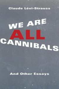 レヴィ＝ストロース著／われらみな食人種：評論集（英訳）<br>We Are All Cannibals : And Other Essays (European Perspectives: A Series in Social Thought and Cultural Criticism)