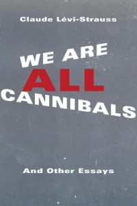 レヴィ＝ストロース著／われらみな食人種：評論集（英訳）<br>We Are All Cannibals : And Other Essays (European Perspectives: a Series in Social Thought and Cultural Criticism)