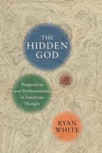 アメリカ思想におけるプログマティズムとポストヒューマニズム：隠された神<br>The Hidden God : Pragmatism and Posthumanism in American Thought
