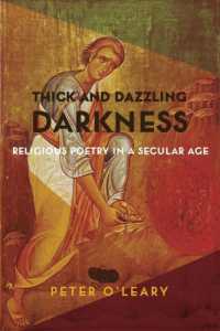 Thick and Dazzling Darkness : Religious Poetry in a Secular Age