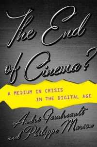 映画の終焉？：デジタル時代の危機のメディア（英訳）<br>The End of Cinema? : A Medium in Crisis in the Digital Age (Film and Culture Series)
