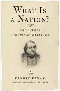 エルネスト・ルナン『国民とは何か』その他の政治論集（英訳）<br>What Is a Nation? and Other Political Writings (Columbia Studies in Political Thought / Political History)