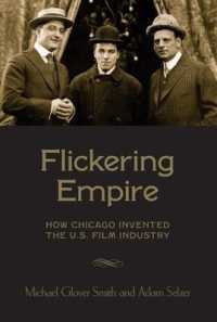 Flickering Empire : How Chicago Invented the U.S. Film Industry