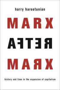 Ｈ．ハルトゥーニアン著／マルクス後のマルクス：資本主義の拡張における歴史と時間<br>Marx after Marx : History and Time in the Expansion of Capitalism