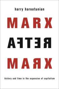 Ｈ．ハルトゥーニアン著／マルクス後のマルクス：資本主義の拡張における歴史と時間<br>Marx after Marx : History and Time in the Expansion of Capitalism