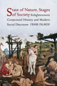 啓蒙期の推測的な歴史と近代の社会的言説<br>State of Nature, Stages of Society : Enlightenment Conjectural History and Modern Social Discourse (Columbia Studies in Political Thought / Political History)