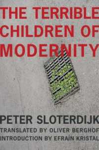 スローターダイク著／近代の鬼子たち（英訳）<br>The Terrible Children of Modernity : An Antigenealogical Experiment (The Wellek Library Lectures)