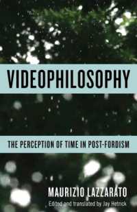 Ｍ．ラッツァラート著／動画哲学：ポスト・フォーディズム時代の時間の知覚（英訳）<br>Videophilosophy : The Perception of Time in Post-Fordism (Columbia Themes in Philosophy, Social Criticism, and the Arts)