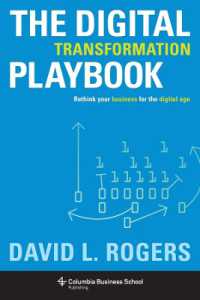 デジタル・ビジネス実践ガイド<br>The Digital Transformation Playbook : Rethink Your Business for the Digital Age