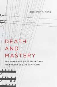 Death and Mastery : Psychoanalytic Drive Theory and the Subject of Late Capitalism (New Directions in Critical Theory)
