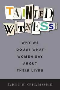 なぜ女性の証言は疑いの目で見られるのか<br>Tainted Witness : Why We Doubt What Women Say about Their Lives (Gender and Culture Series)
