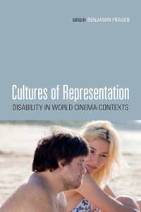 Cultures of Representation : Disability in World Cinema Contexts