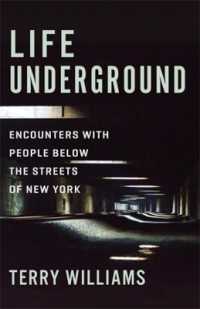 ニューヨークの地下生活者の社会学<br>Life Underground : Encounters with People below the Streets of New York (The Cosmopolitan Life)