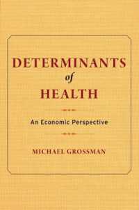 健康の経済的決定要因：Ｍ．グロスマン論文選集<br>Determinants of Health : An Economic Perspective